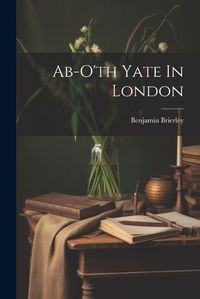 Cover image for Ab-o'th Yate In London