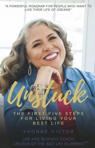 Cover image for Unstuck: The First Five Steps for Living Your Best Life