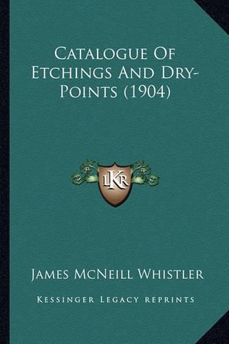 Cover image for Catalogue of Etchings and Dry-Points (1904)