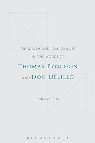 Cover image for Terrorism and Temporality in the Works of Thomas Pynchon and Don DeLillo