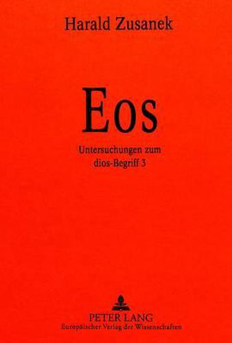 Cover image for EOS: Untersuchungen Zum Dios-Begriff 3