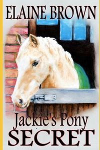 Cover image for Jackie's Pony Secret: Pony Chronicles