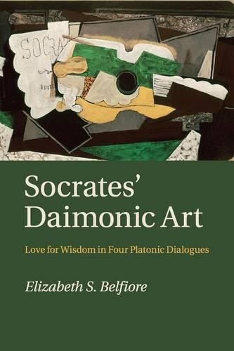 Cover image for Socrates' Daimonic Art: Love for Wisdom in Four Platonic Dialogues