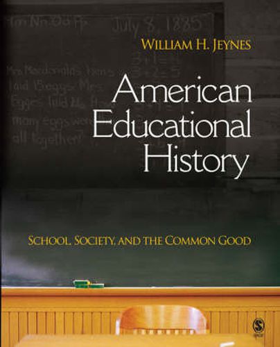 Cover image for American Educational History: School, Society, and the Common Good