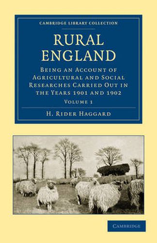 Cover image for Rural England: Being an Account of Agricultural and Social Researches Carried Out in the Years 1901 and 1902