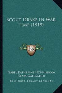 Cover image for Scout Drake in War Time (1918)