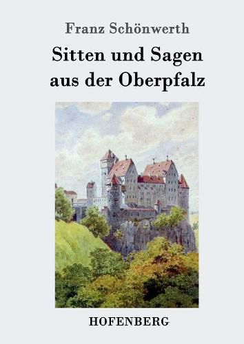 Cover image for Sitten und Sagen aus der Oberpfalz