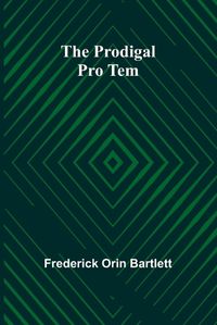 Cover image for The Prodigal Pro Tem