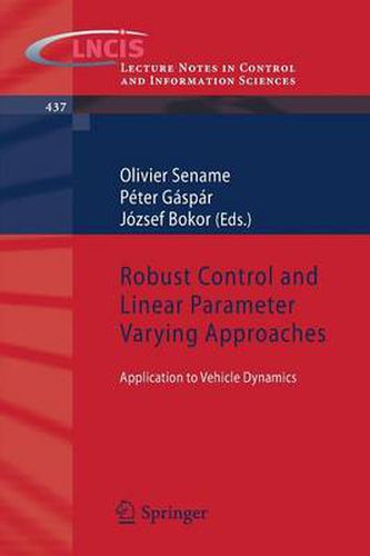 Cover image for Robust Control and Linear Parameter Varying Approaches: Application to Vehicle Dynamics