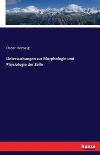 Cover image for Untersuchungen zur Morphologie und Physiologie der Zelle