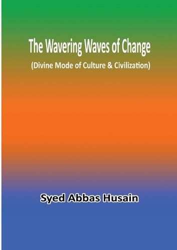 Cover image for The Wavering Waves of Change (Divine Mode of Culture & Civilization)