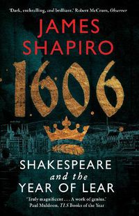 Cover image for 1606: Shakespeare and the Year of Lear