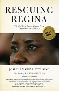 Cover image for Rescuing Regina: The Battle to Save a Friend from Deportation and Death