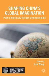 Cover image for Soft Power in China: Public Diplomacy through Communication