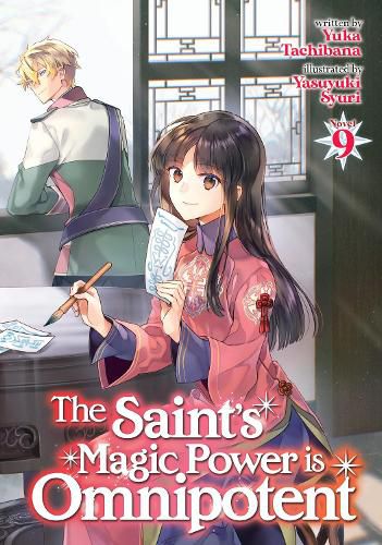 The Saint's Magic Power is Omnipotent (Light Novel) Vol. 9