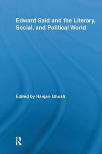 Cover image for Edward Said and the Literary, Social, and Political World