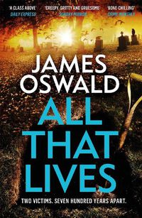 Cover image for All That Lives: the gripping new thriller from the Sunday Times bestselling author