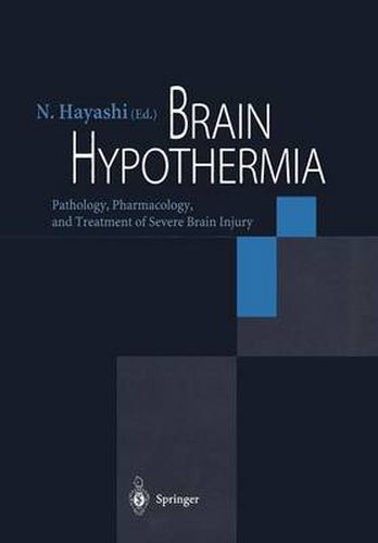 Cover image for Brain Hypothermia: Pathology, Pharmacology, and Treatment of Severe Brain Injury