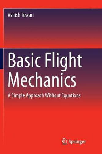 Cover image for Basic Flight Mechanics: A Simple Approach Without Equations