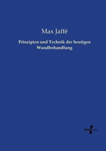 Cover image for Prinzipien und Technik der heutigen Wundbehandlung