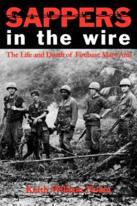 Cover image for Sappers in the Wire: The Life and Death of Firebase Mary Ann