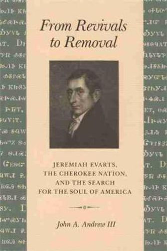 From Revivals to Removal: Jeremiah Evarts, the Cherokee Nation, and the Search for the Soul of America