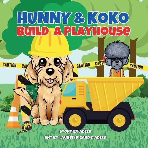 Cover image for Hunny & Koko Build A Playhouse