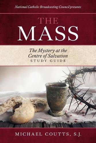 Cover image for The Mass: The Mystery at the Centre of Salvation