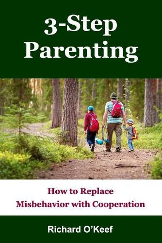 Cover image for 3-Step Parenting: How to Replace Misbehavior with Cooperation