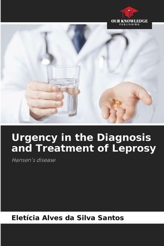 Cover image for Urgency in the Diagnosis and Treatment of Leprosy