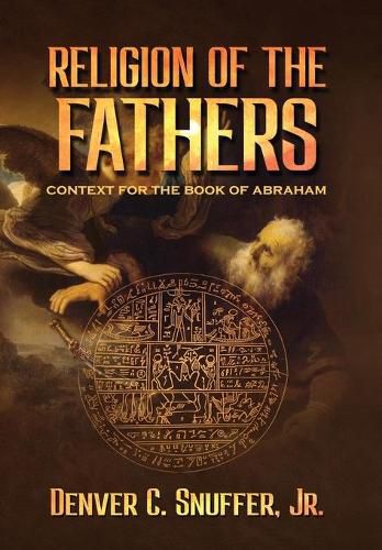 Cover image for Religion of the Fathers: Context for the Book of Abraham