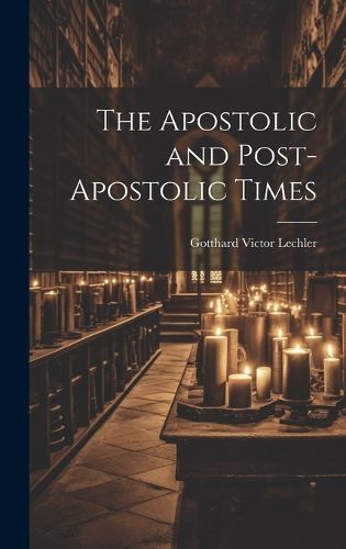 Cover image for The Apostolic and Post-Apostolic Times