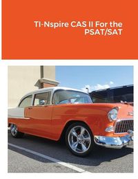 Cover image for TI-Nspire CAS II For the PSAT/SAT