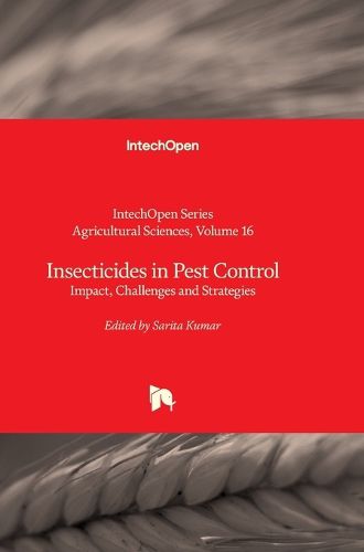 Cover image for Insecticides in Pest Control - Impact, Challenges and Strategies