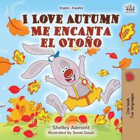 Cover image for I Love Autumn Me encanta el Otono: English Spanish Bilingual Book