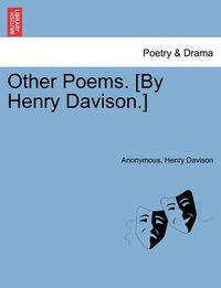 Cover image for Other Poems. [by Henry Davison.]