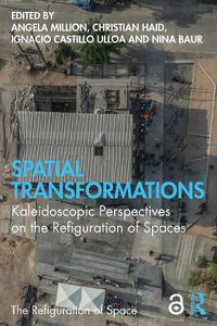 Cover image for Spatial Transformations: Kaleidoscopic Perspectives on the Refiguration of Spaces