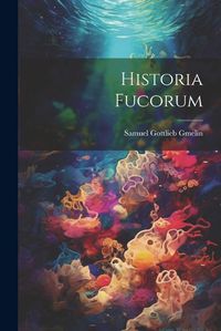 Cover image for Historia Fucorum