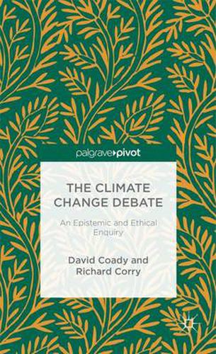 Cover image for The Climate Change Debate: An Epistemic and Ethical Enquiry