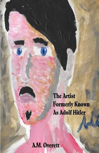 Cover image for The Artist Formerly Known as Adolf Hitler