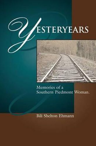 Cover image for Yesteryears: Memories of a Southern Piedmont Woman