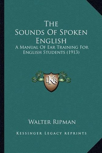 The Sounds of Spoken English: A Manual of Ear Training for English Students (1913)