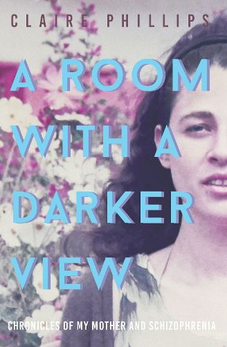 Cover image for A Room with a Darker View: Chronicles of My Mother and Schizophrenia