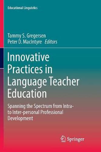 Cover image for Innovative Practices in Language Teacher Education: Spanning the Spectrum from Intra- to Inter-personal Professional Development