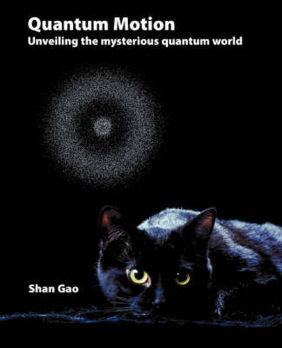 Cover image for Quantum Motion - Unveiling the Mysterious Quantum World