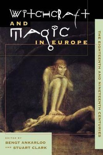 Cover image for The Witchcraft and Magic in Europe: The Eighteenth and Nineteenth Centuries
