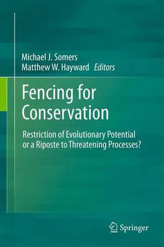 Cover image for Fencing for Conservation: Restriction of Evolutionary Potential or a Riposte to Threatening Processes?