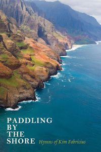 Cover image for Paddling by the Shore: Hymns of Kim Fabricius