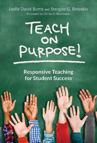 Teach On Purpose!: Responsive Teaching for Student Success