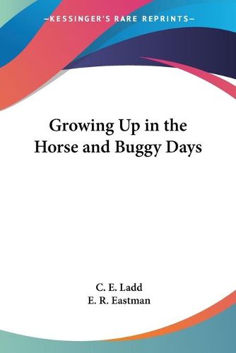 Cover image for Growing Up in the Horse and Buggy Days